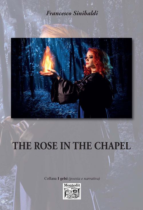 The rose in the chapel - Francesco Sinibaldi - copertina