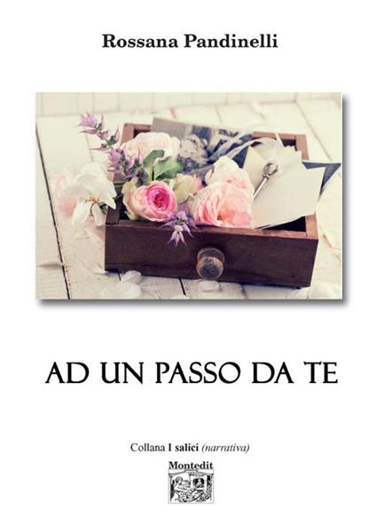Ad un passo da te - Rossana Pandinelli - copertina