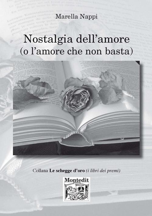 Nostalgia dell'amore (e l'amore che non basta) - Marella Nappi - copertina