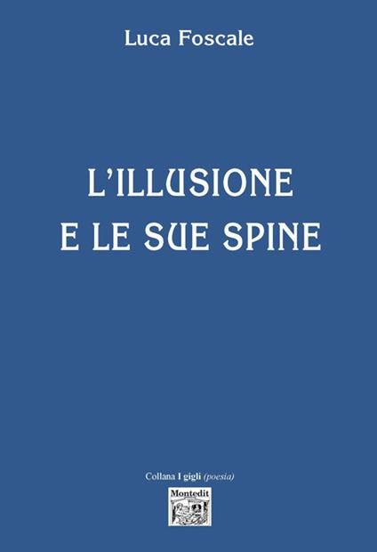 L' illusione e le sue spine - Luca Foscale - copertina