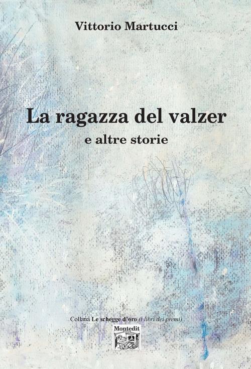 La ragazza del valzer e altre storie - Vittorio Martucci - copertina
