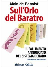 Sull'orlo del baratro. Il fallimento annunciato del sistema denaro - Alain de Benoist - copertina