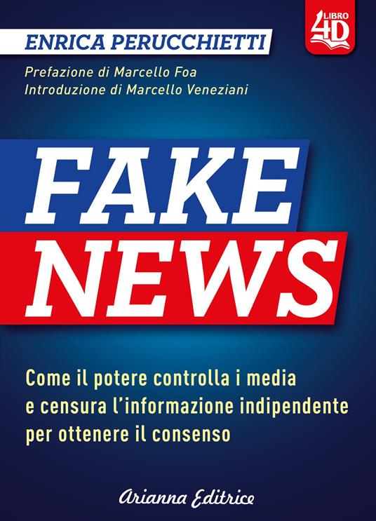 Fake news 4D. Come il potere controlla i media e censura l'informazione indipendente per ottenere il consenso. Ediz. ampliata - Enrica Perucchietti - copertina