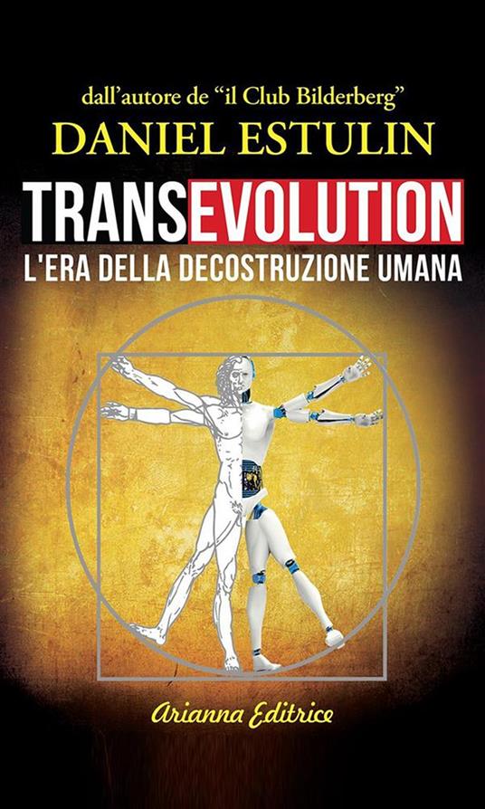 Transevolution. L'era della decostruzione umana - Daniel Estulin,A. Iacobellis - ebook