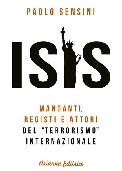 Isis. Mandanti, registi e attori del «terrorismo» internazionale - Paolo Sensini - ebook