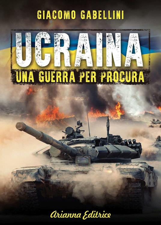 Ucraina. Una guerra per procura - Giacomo Gabellini - copertina