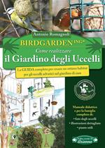 Birdgardening. Come realizzare il giardino degli uccelli