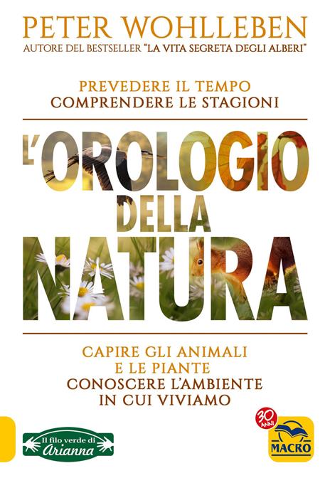 L' orologio della natura. Capire gli animali e le piante. Conoscere l'ambiente in cui viviamo - Peter Wohlleben - copertina