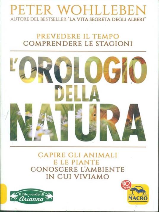 L' orologio della natura. Capire gli animali e le piante. Conoscere l'ambiente in cui viviamo - Peter Wohlleben - 2