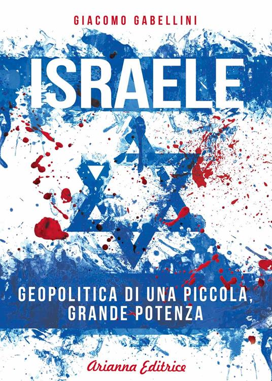 Israele. Geopolitica di una piccola, grande potenza - Giacomo Gabellini - copertina