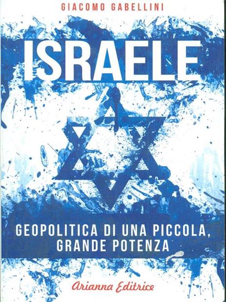 Israele. Geopolitica di una piccola, grande potenza - Giacomo Gabellini - 3