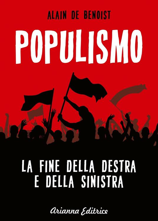 Populismo. La fine della destra e della sinistra - Alain de Benoist - copertina