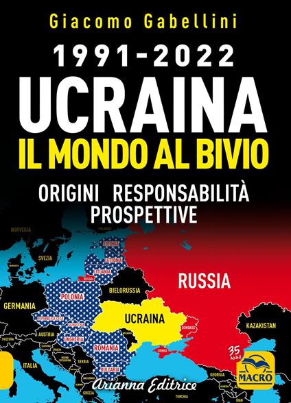 1991-2022. Ucraina. Il mondo al bivio. Origini, responsabilità, prospettive - Giacomo Gabellini - copertina