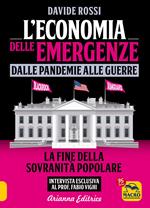 L' economia delle emergenze: dalle pandemie alla guerre. La fine della sovranità popolare