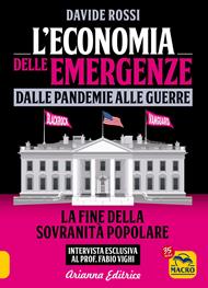 L' economia delle emergenze: dalle pandemie alla guerre. La fine della sovranità popolare