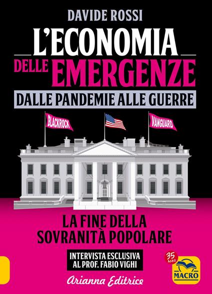 L' economia delle emergenze: dalle pandemie alla guerre. La fine della sovranità popolare - Davide Rossi - ebook