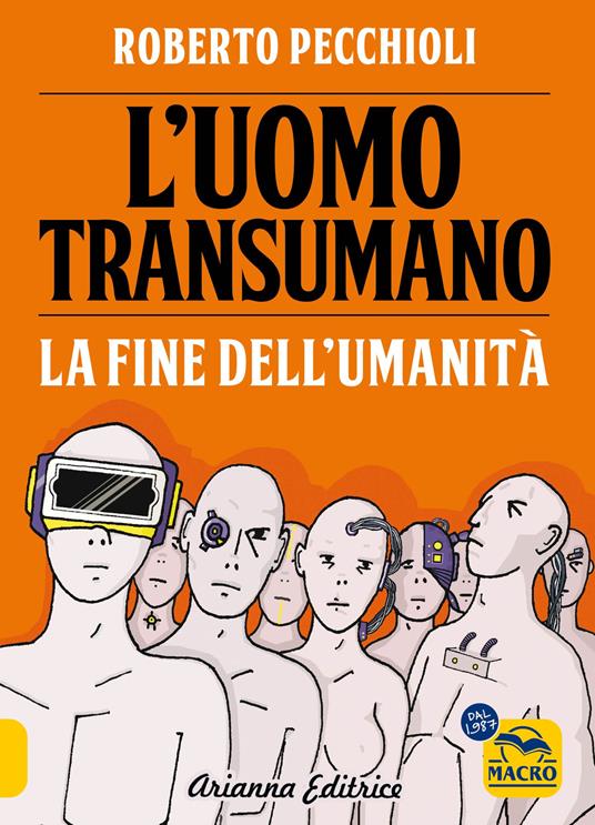 L'uomo transumano. La fine dell’umanità - Roberto Pecchioli - copertina
