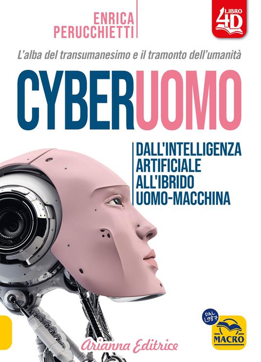 Cyberuomo. Dall'intelligenza artificiale all'ibrido uomo-macchina. L'alba del transumanesimo e il tramonto dell'umanità - Enrica Perucchietti - copertina