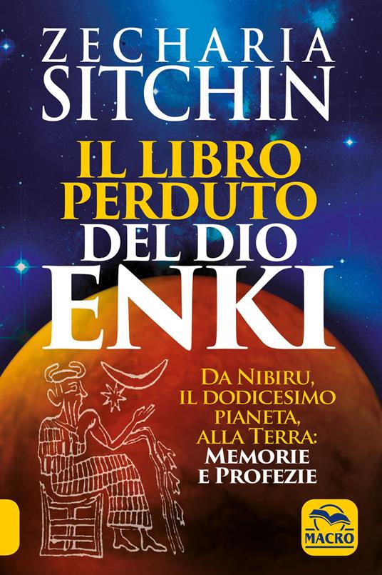 Il libro perduto del dio Enki. Da Nibiru, il dodicesimo pianeta, alla terra: memorie e profezie - Zecharia Sitchin - copertina