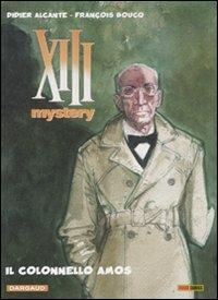 Il Colonnello Amos. XIII Mystery. Vol. 4 - Didier Alcante,François Boucq - copertina