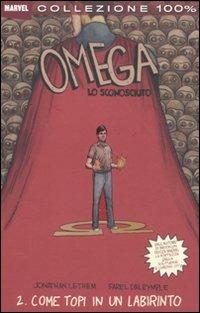 Omega lo sconosciuto. Vol. 2: Come topi in un labirinto. - Jonathan Lethem,Farel Dalrymple - copertina