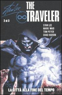 The traveler. La città alla fine del tempo. Vol. 2 - Mark Waid,Chad Hardin - copertina