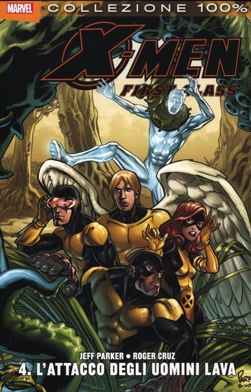 L' attacco degli uomini lava. X-Men. First class. Vol. 4 - Jeff Parker,Roger Cruz - copertina