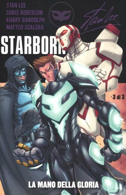 La mano della gloria. Starborn. Vol. 3 - Stan Lee,Chris Roberson,Khary Randolph - copertina