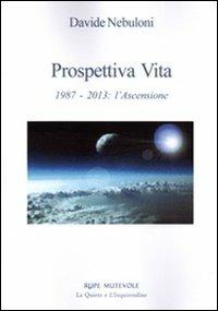 Prospettiva vita. 1987-2013. L'ascensione - Davide Nebuloni - copertina