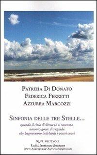 Sinfonia delle tre stelle... Quando il cielo d'Abruzzo si racconta - Patrizia Di Donato,Federica Ferretti,Azzurra Marcozzi - copertina