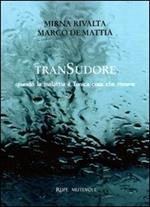 Transudore. Quando la malattia è l'unica cosa che rimane