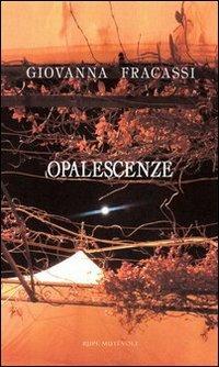 Opalescenze - Giovanna Fracassi - copertina