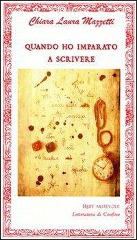 Quando ho imparato a scrivere - Chiara L. Mazzetti - copertina
