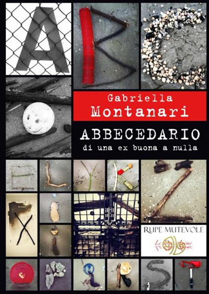 Abbecedario di una ex buona a nulla - Gabriella Montanari - copertina