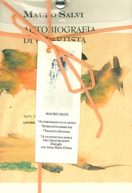 Raccolta. Vol. 2: Autobiografia di un artista. Storie sottoamericane. Tradotta giustizia. Ad un sogno dal mare e nell'oblio dei monti. - Mauro Salvi - copertina