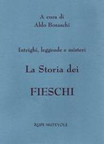 La storia dei Fieschi. Intrighi leggende e misteri