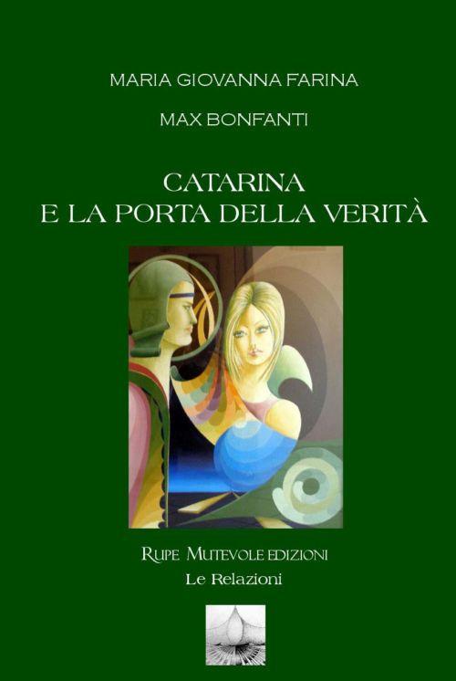 Catarina e la porta della verità - Maria Giovanna Farina,Max Bonfanti - copertina
