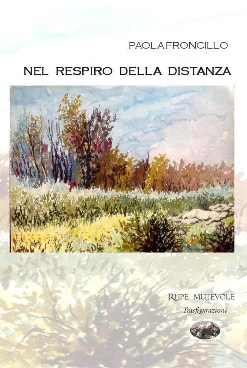 Nel respiro della distanza. Nuova ediz. - Paola Froncillo - copertina