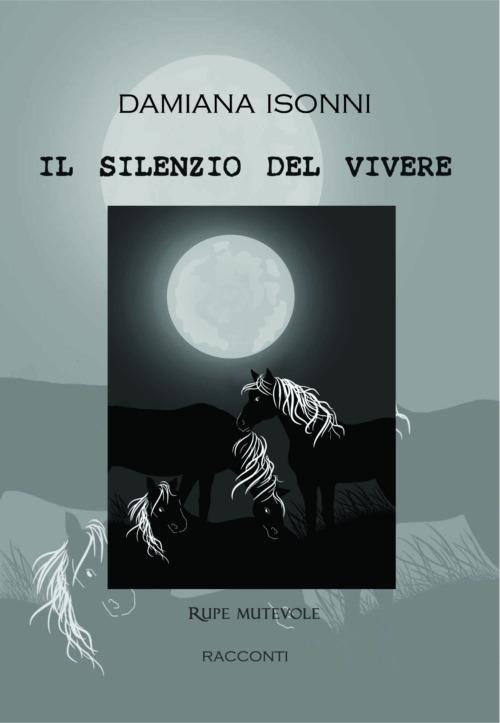 Il silenzio del vivere - Damiana Isonni - copertina