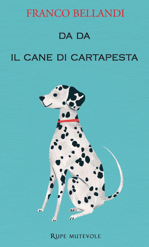 Da Da il cane di cartapesta - Franco Bellandi - copertina