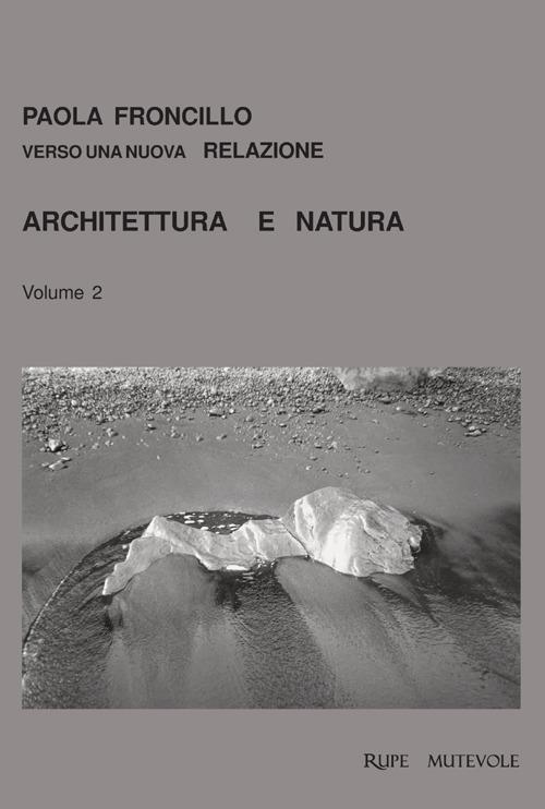 Architettura e natura. Vol. 2 - Paola Froncillo - copertina