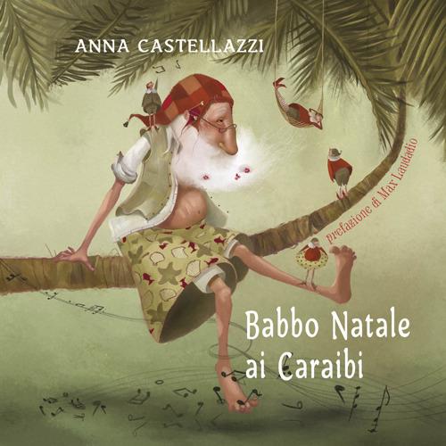 Babbo Natale ai Caraibi. Ediz. a colori - Anna Castellazzi - copertina