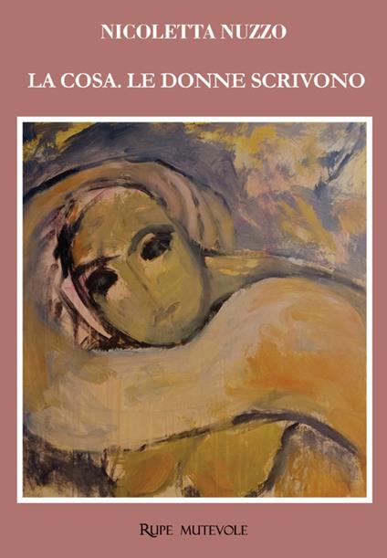La cosa. Le donne scrivono - Nicoletta Nuzzo - copertina