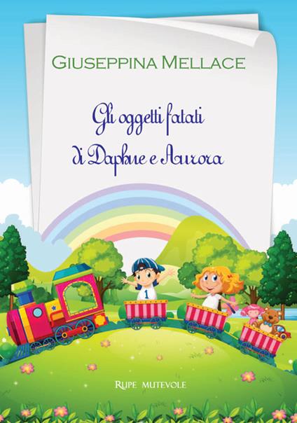 Gli oggetti fatati di Daphne e Aurora. Ediz. illustrata - Giuseppina Mellace - copertina