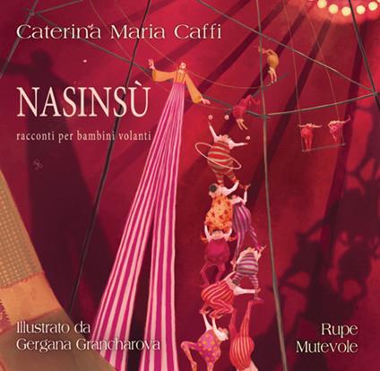 Nasinsù. Racconti per bambini volanti. Ediz. illustrata - Caterina Maria Caffi - copertina