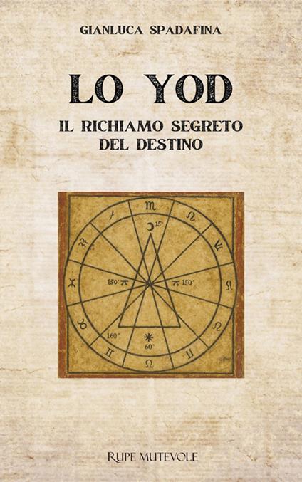 Lo yod. Il richiamo segreto del destino - Gianluca Spadafina - copertina