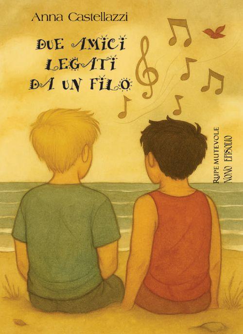 Due amici legati da un filo - Anna Castellazzi - copertina