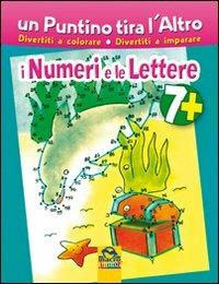 Un puntino tira l'altro. I numeri e le lettere. Ediz. illustrata - copertina