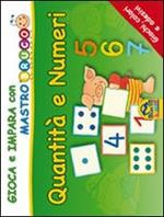 Quantità e numeri. Giochi, colori e adesivi. Gioca e impara con MastroBruco