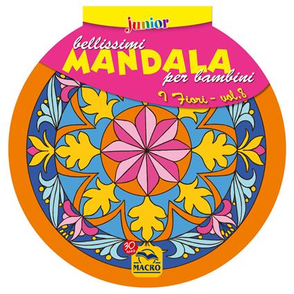 Bellissimi mandala per bambini. Ediz. illustrata. Vol. 8: I fiori - copertina